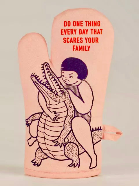 Do One Thing that Scares your Family Oven Mitt